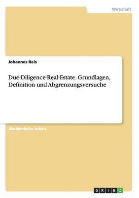 Johannes Reis - Due-Diligence-Real-Estate. Grundlagen, Definition und Abgrenzungsversuche, Häftad