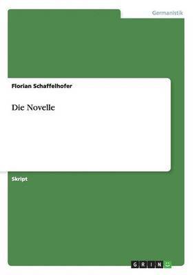 bokomslag Die literarische Gattung Novelle. Theorien und Beispieltexte