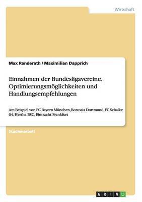 bokomslag Einnahmen der Bundesligavereine. Optimierungsmglichkeiten und Handlungsempfehlungen