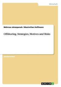 bokomslag Offshoring. Strategies, Motives and Risks