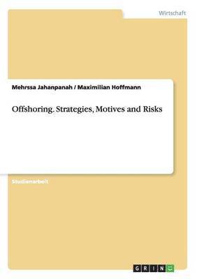 Offshoring. Strategies, Motives and Risks 1