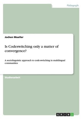 Is Codeswitching only a matter of convergence? 1