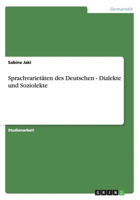 Sprachvarietaten Des Deutschen - Dialekte Und Soziolekte 1