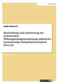 bokomslag Beschreibung und Optimierung der existierenden Währungsmanagementstrategie anhand des internationalen Beispielunternehmens FACC AG