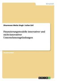 bokomslag Finanzierungsmodelle innovativer und nicht-innovativer Unternehmensgründungen
