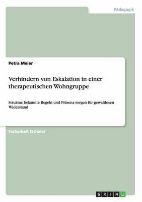 Petra Meier - Verhindern von Eskalation in einer therapeutischen Wohngruppe, Häftad