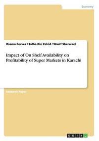 bokomslag Impact of On Shelf Availability on Profitability of Super Markets in Karachi