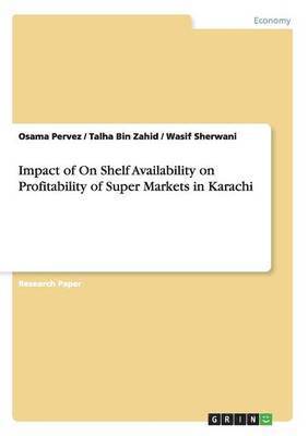 Impact of On Shelf Availability on Profitability of Super Markets in Karachi 1