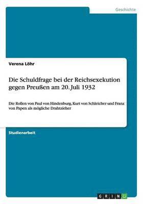 bokomslag Die Schuldfrage bei der Reichsexekution gegen Preuen am 20. Juli 1932