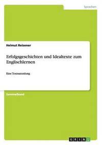 bokomslag Erfolgsgeschichten und Idealtexte zum Englischlernen