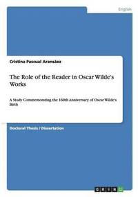 bokomslag The Role of the Reader in Oscar Wilde's Works