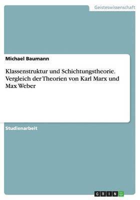 bokomslag Klassenstruktur Und Schichtungstheorie. Vergleich Der Theorien Von Karl Marx Und Max Weber