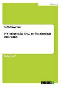 bokomslag Die Kulturmarke FNAC im franzsischen Buchhandel