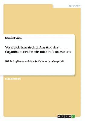 bokomslag Vergleich klassischer Ansätze der Organisationstheorie mit neoklassischen