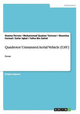 Quadrotor Unmanned Aerial Vehicle (UAV) 1