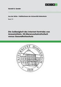 bokomslag Zulässigkeit des Internet-Vertriebs von Arzneimitteln. EG-Warenverkehrsfreiheit versus Gesundheitsschutz