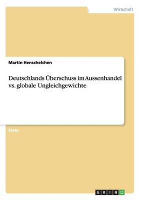 bokomslag Deutschlands berschuss im Aussenhandel vs. globale Ungleichgewichte