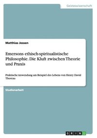 bokomslag Emersons ethisch-spiritualistische Philosophie. Die Kluft zwischen Theorie und Praxis