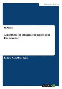 bokomslag Algorithms for Efficient Top-Down Join Enumeration