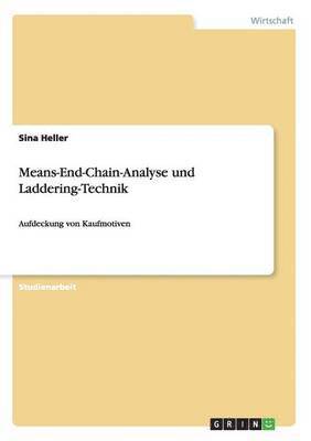 Means-End-Chain-Analyse und Laddering-Technik 1