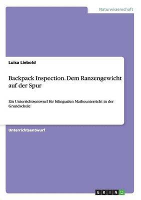 bokomslag Backpack Inspection. Dem Ranzengewicht auf der Spur