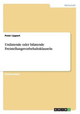 Peter Lippert - Unilaterale oder bilaterale Freistellungsvorbehaltsklauseln, Häftad
