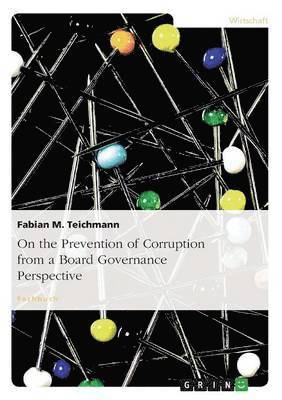 Fabian M Teichmann - On the Prevention of Corruption from a Board Governance Perspective, Häftad
