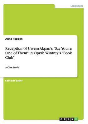 Reception of Uwem Akpan's &quot;Say You're One of Them&quot; in Oprah Winfrey's &quot;Book Club&quot; 1