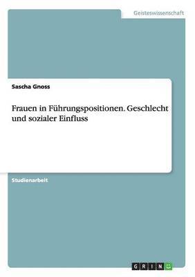 bokomslag Frauen in Fhrungspositionen. Geschlecht und sozialer Einfluss