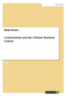 bokomslag Confucianism and the Chinese Business Culture