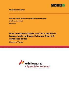 How investment banks react to a decline in league table rankings. Evidence from U.S. corporate bonds 1