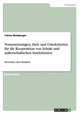 bokomslag Voraussetzungen, Ziele und Gtekriterien fr die Kooperation von Schule und auerschulischen Institutionen