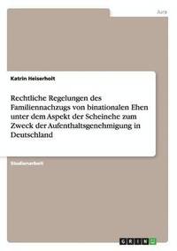 bokomslag Rechtliche Regelungen bei Scheinehe zum Zweck der Aufenthaltsgenehmigung in Deutschland