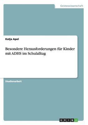 bokomslag Besondere Herausforderungen fr Kinder mit ADHS im Schulalltag