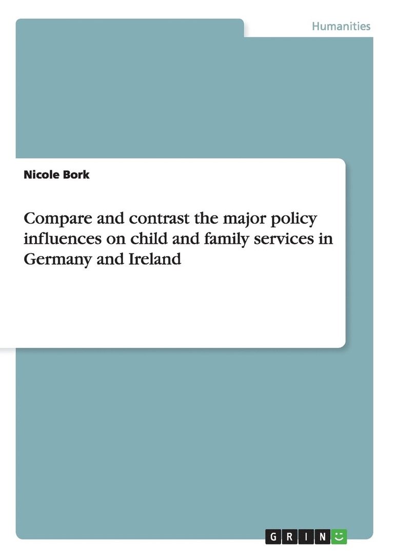 The Major Policy Influences on Child and Family Services in Germany and Ireland. Comparison and Contrast 1