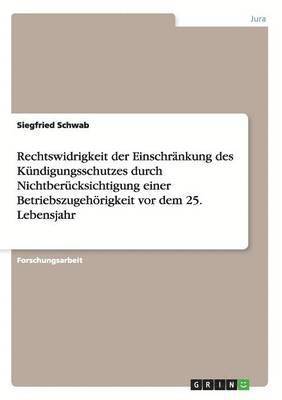 Siegfried Schwab - Rechtswidrigkeit der Einschränkung des Kündigungsschutzes durch Nichtberücksichtigung einer Betriebszugehörigkeit vor dem 25. Lebensjahr, Häftad