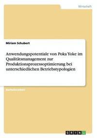 bokomslag Anwendungspotentiale von Poka Yoke im Qualittsmanagement zur Produktionsprozessoptimierung bei unterschiedlichen Betriebstypologien