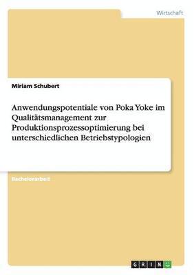 bokomslag Anwendungspotentiale von Poka Yoke im Qualitätsmanagement zur Produktionsprozessoptimierung bei unterschiedlichen Betriebstypologien