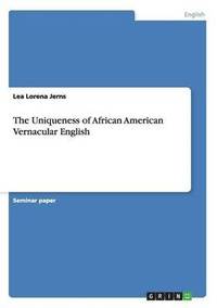 bokomslag The Uniqueness of African American Vernacular English
