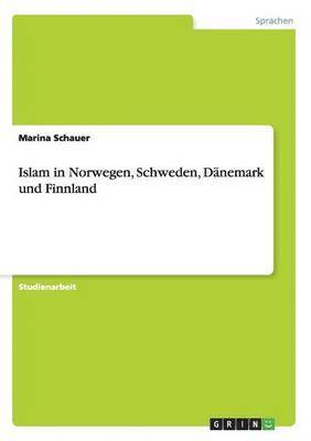 bokomslag Islam in Norwegen, Schweden, Dnemark und Finnland