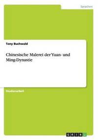 bokomslag Chinesische Malerei der Yuan- und Ming-Dynastie