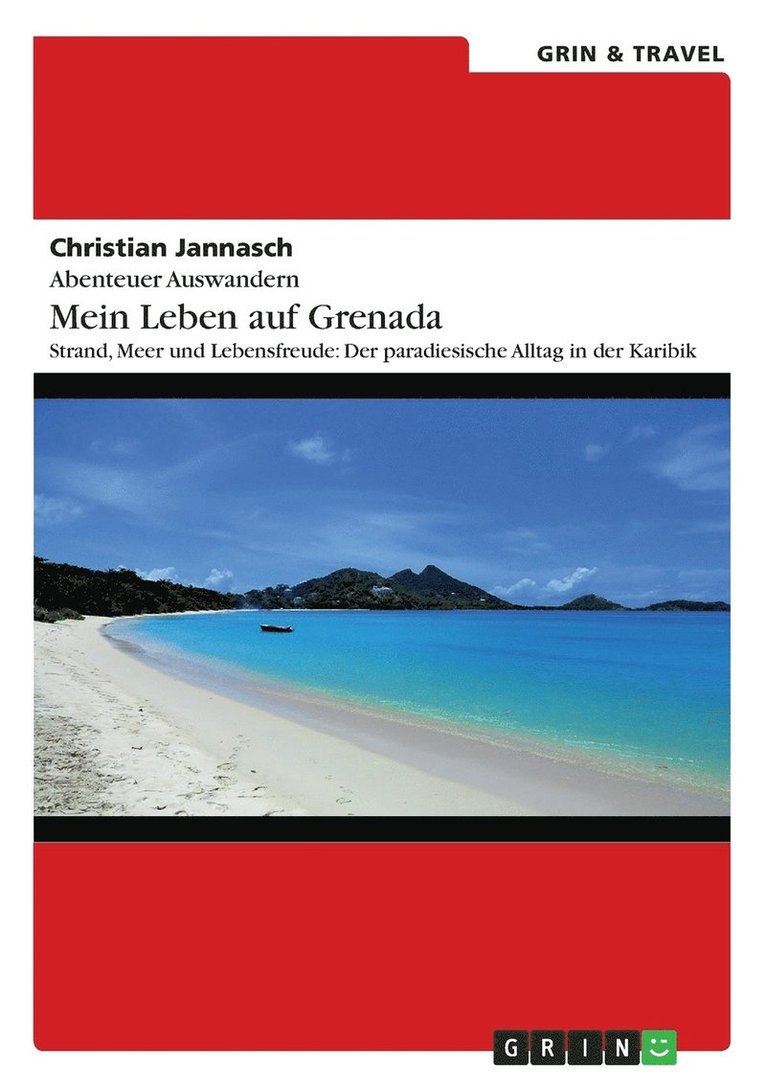 Abenteuer Auswandern. Mein Leben auf Grenada 1