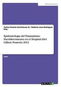 bokomslag Epidemiologia del Traumatismo Encefalocraneano en el Hospital Abel Gilbert Ponton 2012