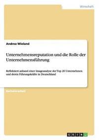bokomslag Unternehmensreputation und die Rolle der Unternehmensführung