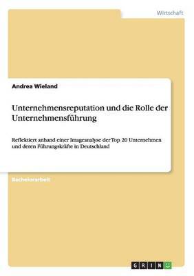 bokomslag Unternehmensreputation und die Rolle der Unternehmensfhrung