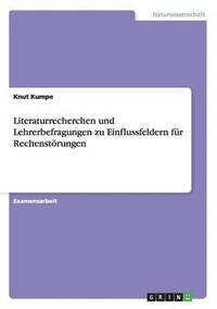 bokomslag Literaturrecherchen und Lehrerbefragungen zu Einflussfeldern fr Rechenstrungen