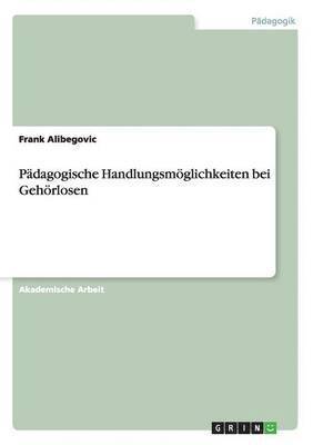 bokomslag Pdagogische Handlungsmglichkeiten bei Gehrlosen