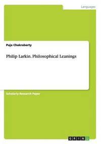 bokomslag Philip Larkin. Philosophical Leanings