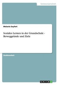 bokomslag Soziales Lernen in Der Grundschule - Beweggrunde Und Ziele
