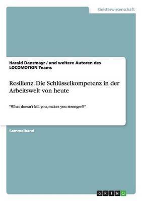 bokomslag Resilienz. Die Schlüsselkompetenz in der Arbeitswelt von heute